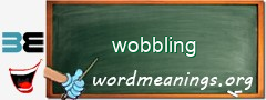 WordMeaning blackboard for wobbling